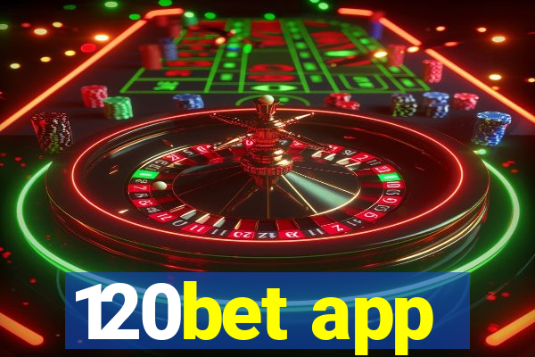 120bet app